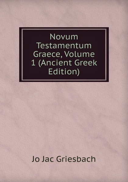 Novum Testamentum Graece, Volume 1 (Ancient Greek Edition)