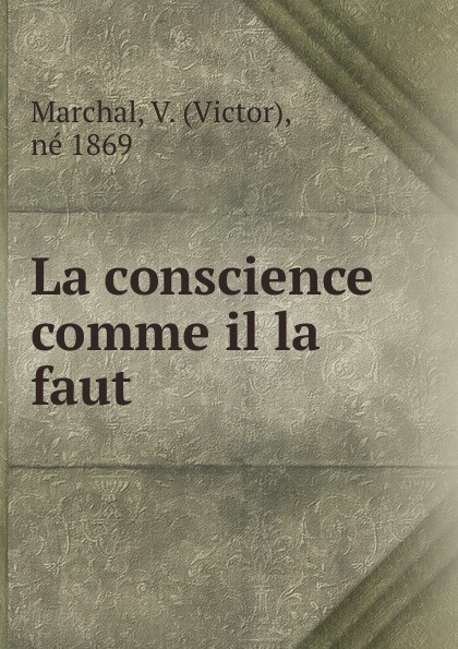 Victor Marchal La conscience comme il la faut