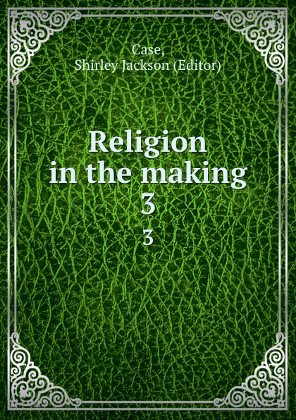 Religion in the making. 3