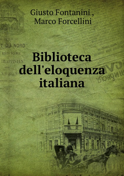 Giusto Fontanini Biblioteca dell.eloquenza italiana