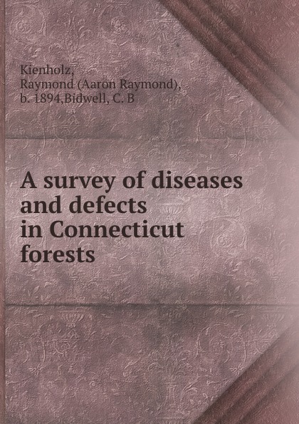 A survey of diseases and defects in Connecticut forests