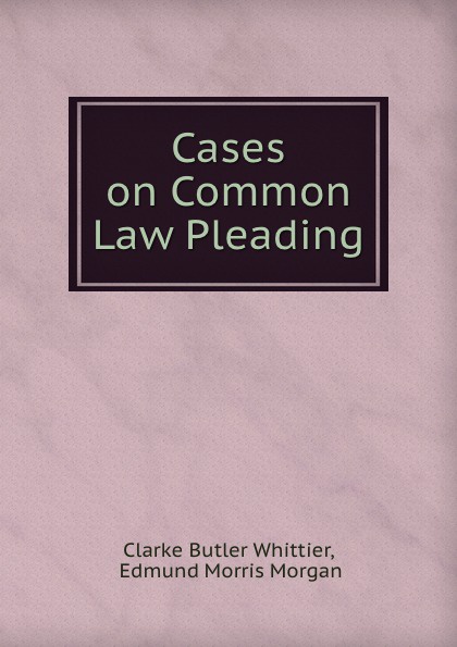 Cases on Common Law Pleading