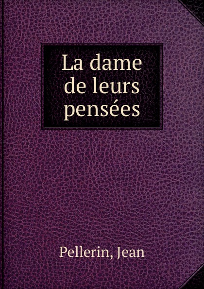 La dame de leurs pensees