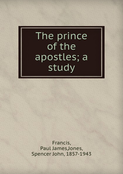 The prince of the apostles; a study