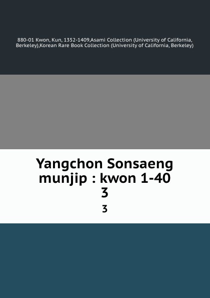 Yangchon Sonsaeng munjip : kwon 1-40. 3