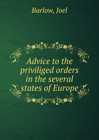 Advice to the priviliged orders in the several states of Europe