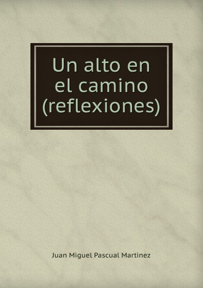 Un alto en el camino (reflexiones)