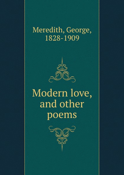 Modern love, and other poems