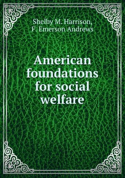 American foundations for social welfare