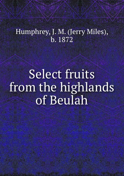 Select fruits from the highlands of Beulah