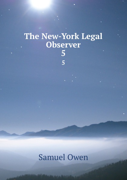 The New-York Legal Observer. 5