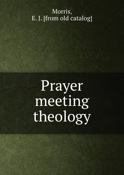 Prayer meeting theology