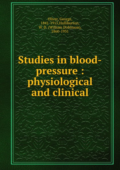 Studies in blood-pressure : physiological and clinical