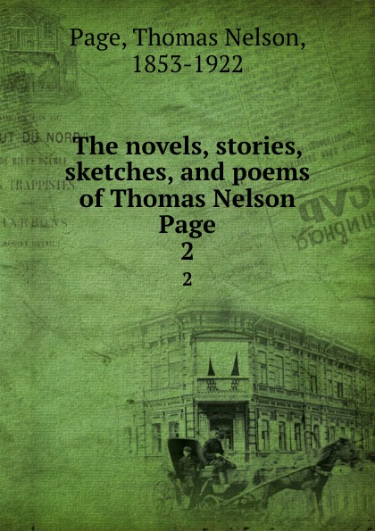 The novels, stories, sketches, and poems of Thomas Nelson Page. 2