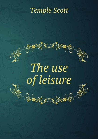 The use of leisure