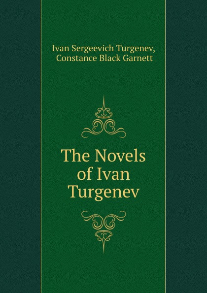 The Novels of Ivan Turgenev.