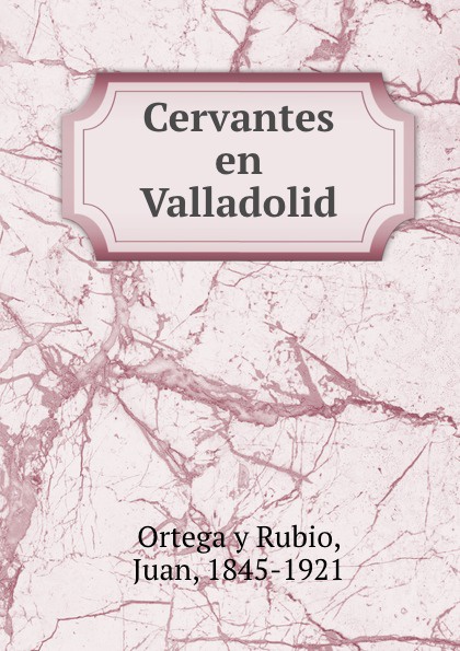 Cervantes en Valladolid