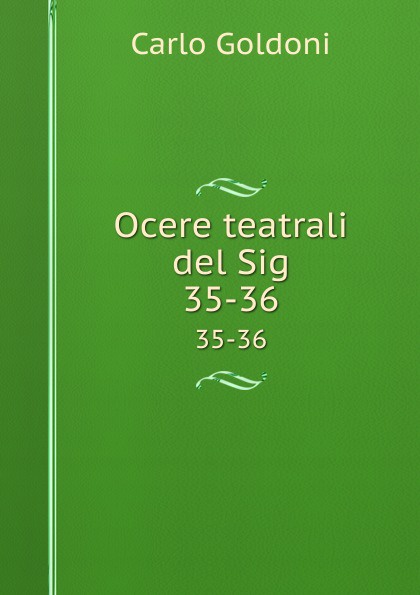 Ocere teatrali del Sig. 35-36