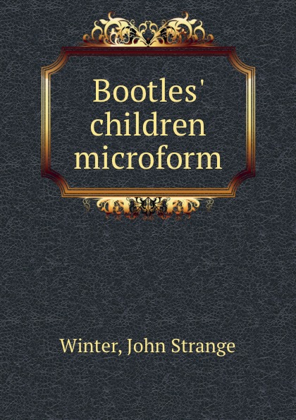 Bootles. children microform