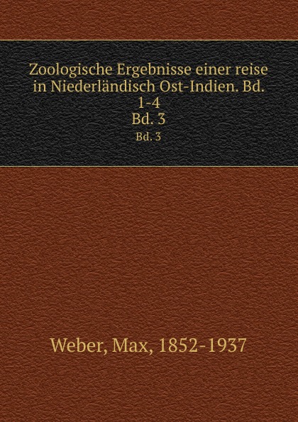 Zoologische Ergebnisse einer reise in Niederlandisch Ost-Indien. Bd. 1-4. Bd. 3