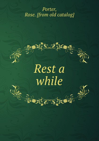 Rest a while