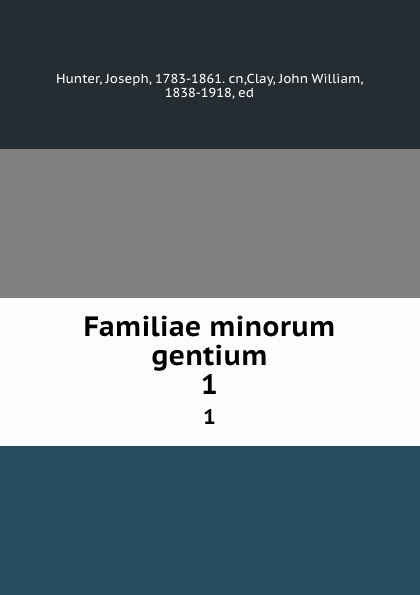 Familiae minorum gentium. 1