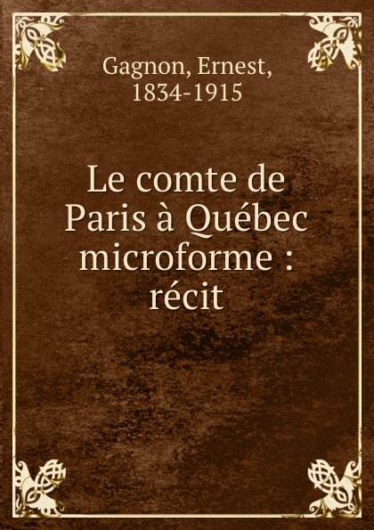 Le comte de Paris a Quebec microforme : recit