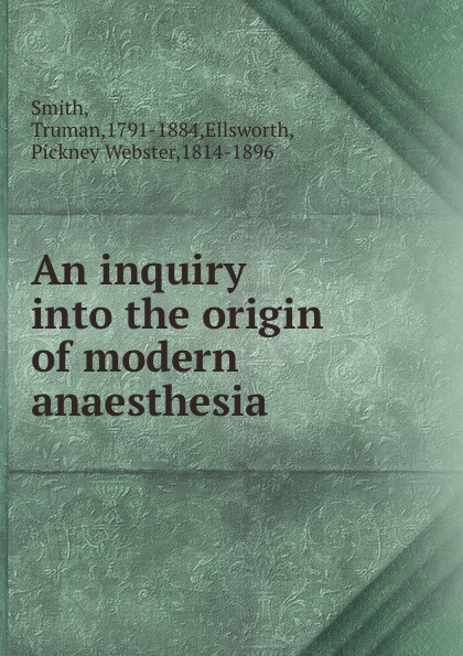An inquiry into the origin of modern anaesthesia