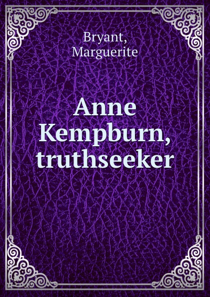 Anne Kempburn, truthseeker