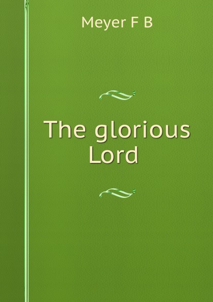 The glorious Lord