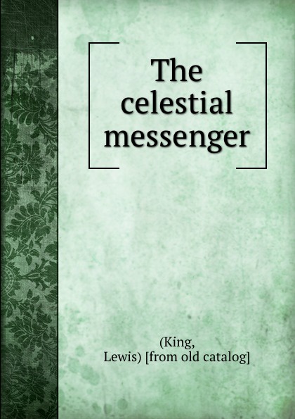 The celestial messenger