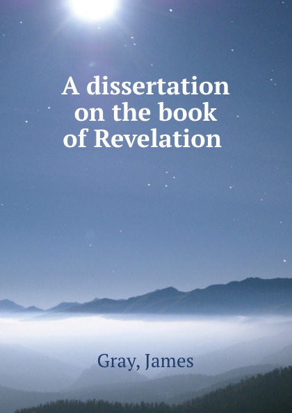 A dissertation on the book of Revelation