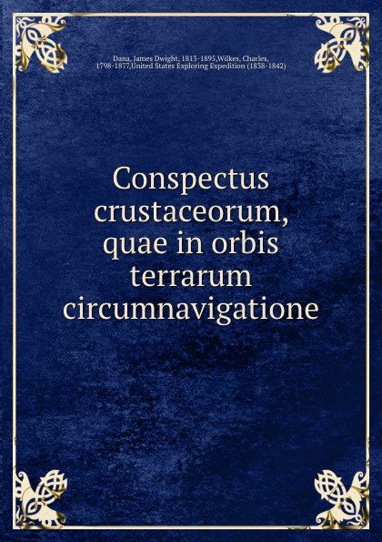 Conspectus crustaceorum, quae in orbis terrarum circumnavigatione