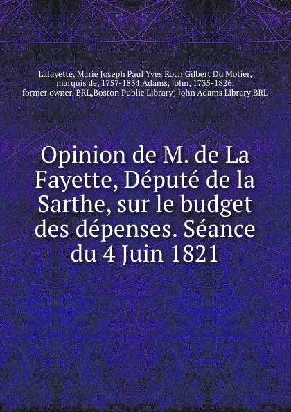 Opinion de M. de La Fayette, Depute de la Sarthe, sur le budget des depenses. Seance du 4 Juin 1821