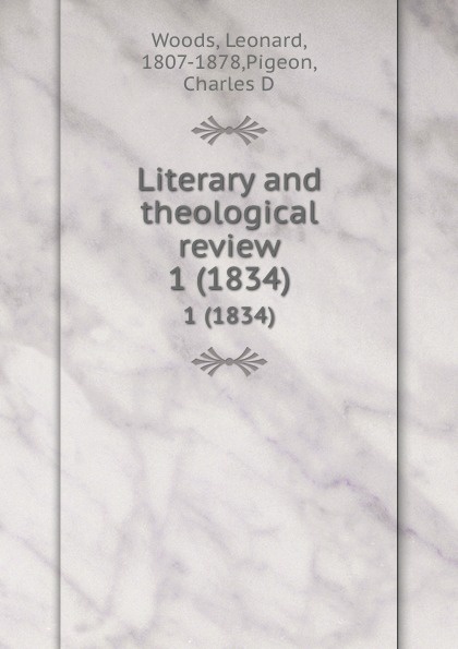 Literary and theological review. 1 (1834)