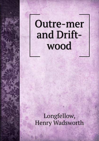Outre-mer and Drift-wood