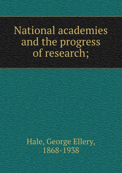 National academies and the progress of research;