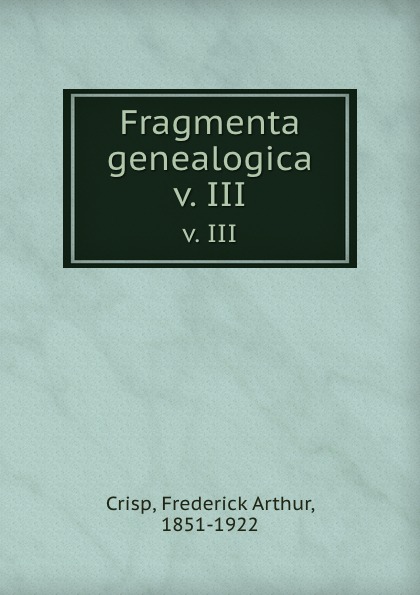 Fragmenta genealogica. v. III