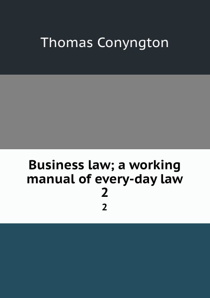 Business law; a working manual of every-day law. 2
