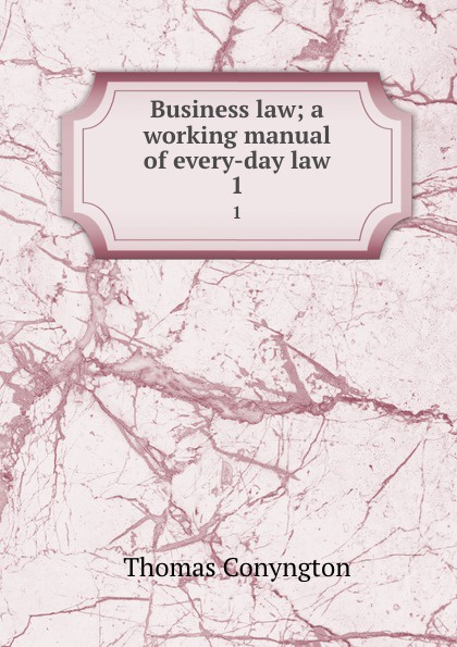 Business law; a working manual of every-day law. 1