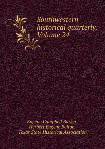 Southwestern historical quarterly, Volume 24