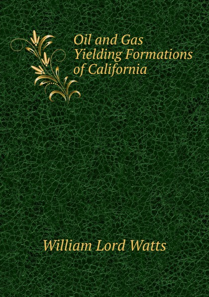 Oil and Gas Yielding Formations of California