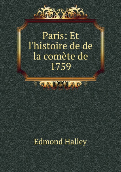 Paris: Et l.histoire de de la comete de 1759