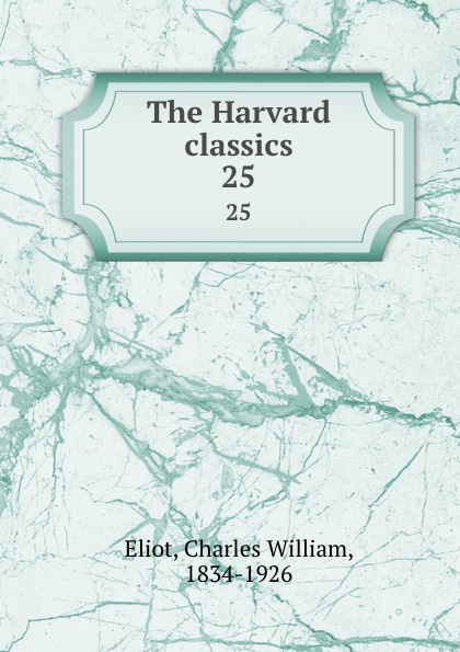 The Harvard classics. 25