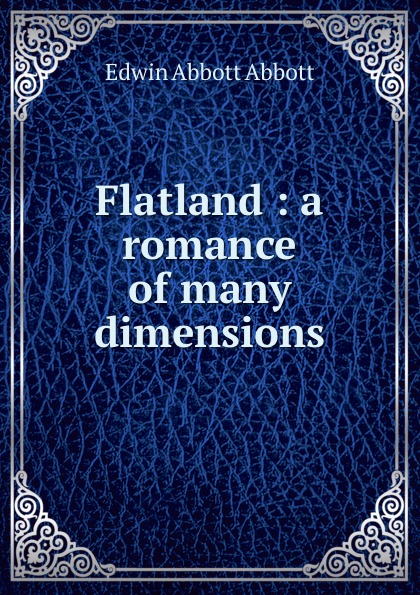 Flatland : a romance of many dimensions