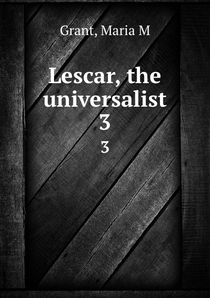 Lescar, the universalist. 3