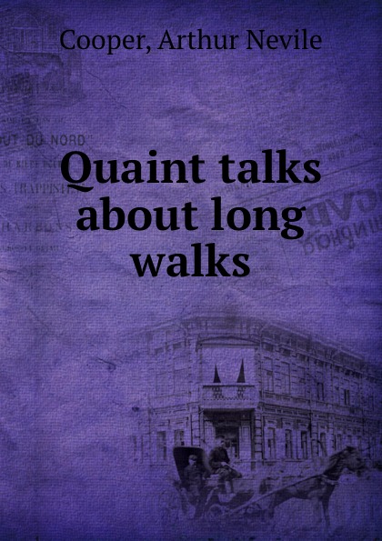 Quaint talks about long walks