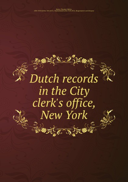 Dutch records in the City clerk.s office, New York