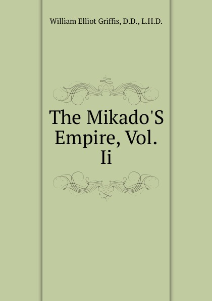 The Mikado.S Empire, Vol.Ii