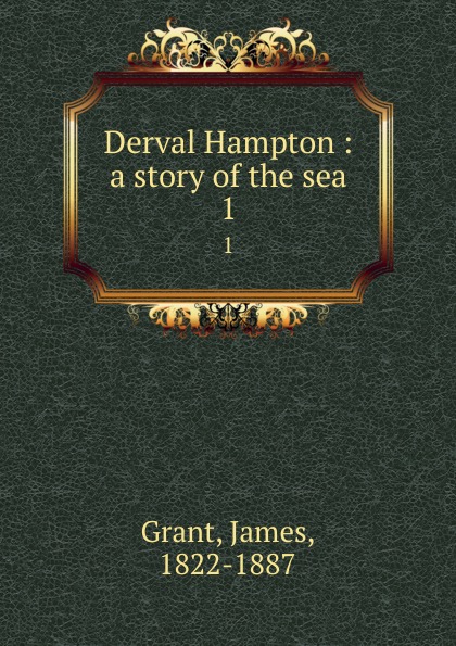 Derval Hampton : a story of the sea. 1